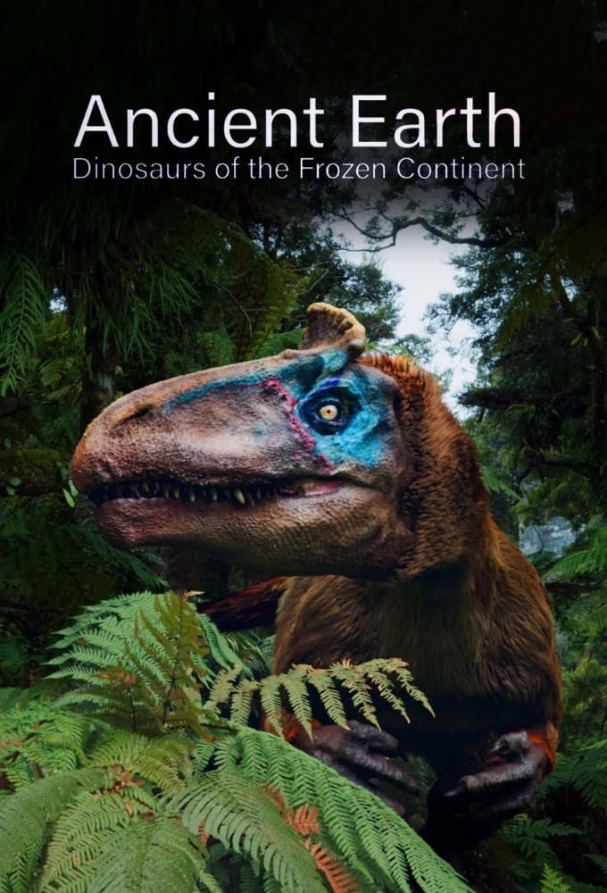 Xem phim Ancient Earth: Dinosaurs of the Frozen Continent